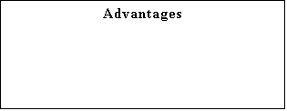 Text Box: Advantages